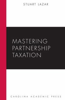 Paperback Mastering Partnership Taxation (Mastering Series) Book