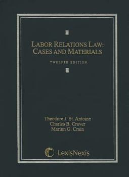 Hardcover Labor Relations Law: Cases and Materials Book