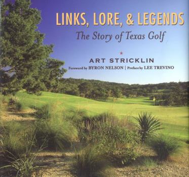 Hardcover Links, Lore, & Legends: The Story of Texas Golf Book