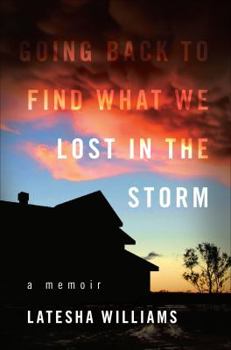 Paperback Going Back to Find What We Lost in the Storm: A Memoir Book