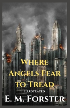 Where Angels Fear to Tread: Illustrated