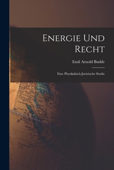 Paperback Energie Und Recht: Eine Physikalisch-Juristische Studie [German] Book
