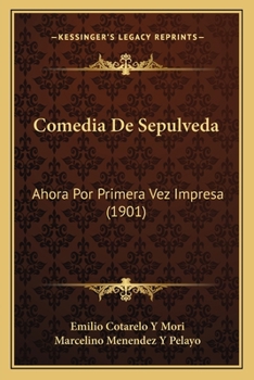 Paperback Comedia De Sepulveda: Ahora Por Primera Vez Impresa (1901) [Spanish] Book