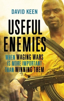 Paperback Useful Enemies: When Waging Wars Is More Important Than Winning Them Book