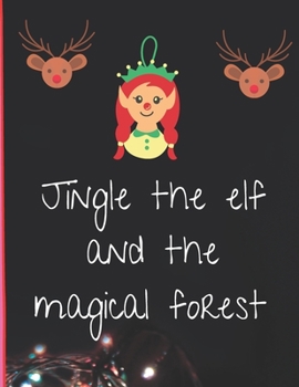 Paperback Jingle the elf and the magical forest Book