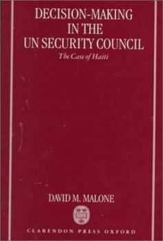 Hardcover Decision-Making in the Un Security Council: The Case of Haiti, 1990-1997 Book