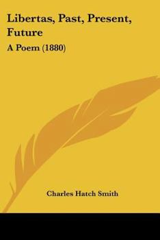 Libertas, Past, Present, Future: A Poem