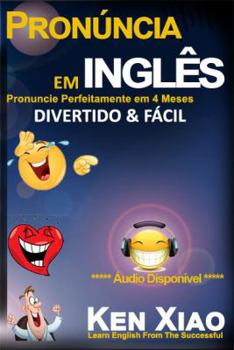 Paperback Pronúncia em inglês: Pronuncie Perfeitamente em 4 Meses - Divertido & Fácil [Portuguese] Book