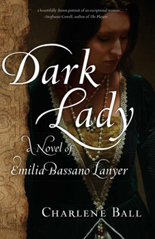 Paperback Dark Lady: A Novel of Emilia Bassano Lanyer Book