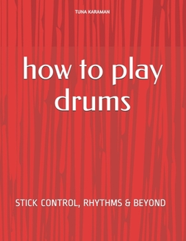 Paperback How To Play Drums: Rhythms, drum fills and beyond Book