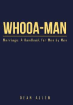 Hardcover Whooa-Man: Marriage: A Handbook for Men by Men Book