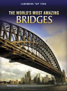 Hardcover The World's Most Amazing Bridges Book