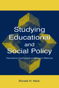Hardcover Studying Educational and Social Policy: Theoretical Concepts and Research Methods Book