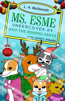 Paperback Ms. Esme Undercover K-9: And The Missing Santa Book