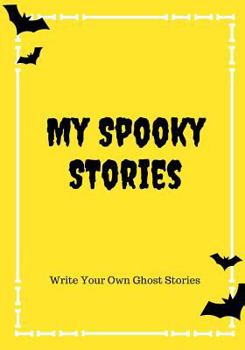 Paperback My Spooky Stories: Write Your Own Ghost Stories, 100 Pages, Bright Yellow Book