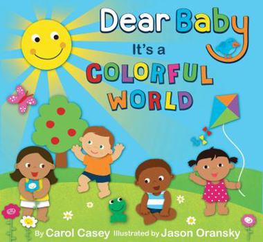 Hardcover Dear Baby, It's a Colorful World Book