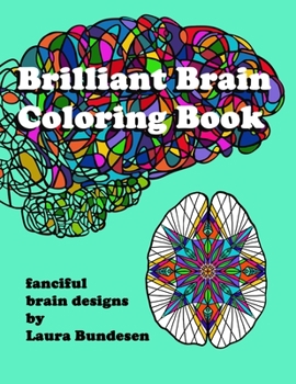 Paperback Brilliant Brain Coloring Book: fanciful brain designs Book