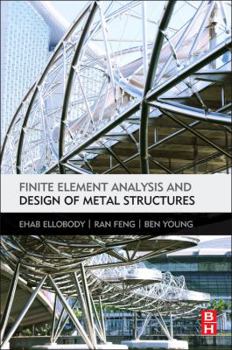 Hardcover Finite Element Analysis and Design of Metal Structures Book