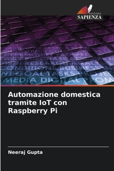 Paperback Automazione domestica tramite IoT con Raspberry Pi [Italian] Book