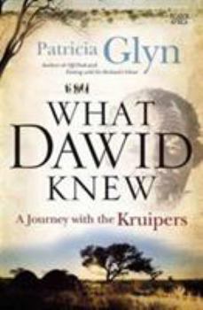 Paperback What Dawid knew (A journey with the Kruipers) Book