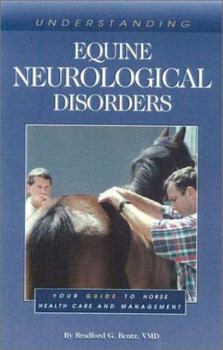 Paperback Understanding Equine Neurological Disorders: Your Guide to Horse Health Care and Management Book