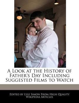 Paperback A Look at the History of Father's Day Including Suggested Films to Watch Book