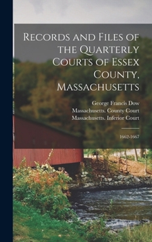 Records and Files of the Quarterly Courts of Essex County, Massachusetts: 1662-1667