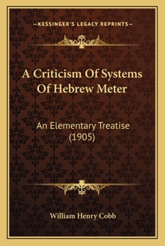 Paperback A Criticism Of Systems Of Hebrew Meter: An Elementary Treatise (1905) Book