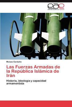 Paperback Las Fuerzas Armadas de la República Islámica de Irán [Spanish] Book