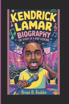 Paperback Kendrick Lamar Biography: The Story of a Rap Legend Book