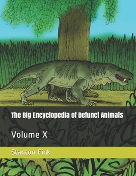 Paperback The Big Encyclopedia of Defunct Animals: Volume X Book
