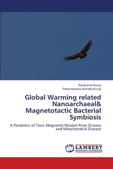 Global Warming related Nanoarchaeal& Magnetotactic Bacterial Symbiosis