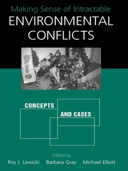 Paperback Making Sense of Intractable Environmental Conflicts: Concepts and Cases Book