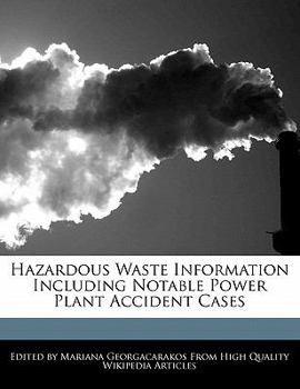 Hazardous Waste Information Including Notable Power Plant Accident Cases