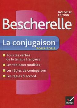 Hardcover Bescherelle La Conjugaison Pour Tous: Ouvrage de R?f?rence Sur La Conjugaison Fran?aise [French] Book