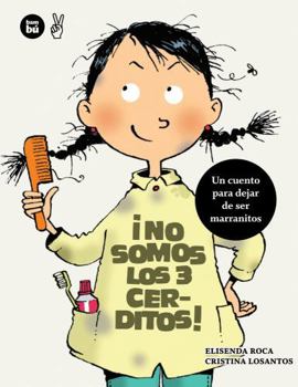 Paperback ¡No Somos Los 3 Cerditos!: Un Cuento Para Dejar de Ser Marranitos [Spanish] Book
