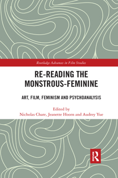 Paperback Re-Reading the Monstrous-Feminine: Art, Film, Feminism and Psychoanalysis Book