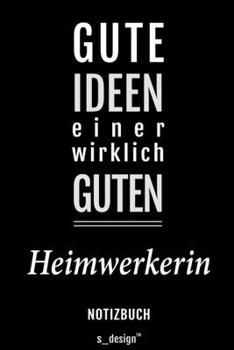 Notizbuch für Heimwerker / Heimwerkerin: Originelle Geschenk-Idee [120 Seiten liniertes blanko Papier] (German Edition)