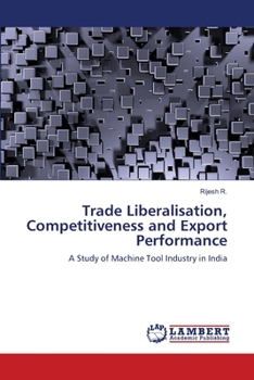 Paperback Trade Liberalisation, Competitiveness and Export Performance Book