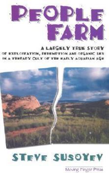 Paperback People Farm: A Largely True Story of Exploitation, Redemption and Organic Sex in a Therapy Cult of the Early Aquarian Age Book