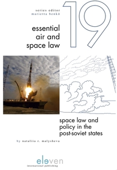 Hardcover Space Law and Policy in the Post-Soviet States: Volume 19 Book