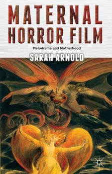 Hardcover Maternal Horror Film: Melodrama and Motherhood Book