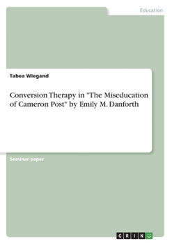 Paperback Conversion Therapy in The Miseducation of Cameron Post by Emily M. Danforth Book