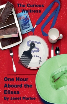Paperback The Curious Waitress - One Hour Aboard the Elissa Book