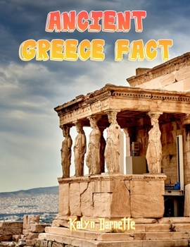 Paperback Ancient Greece Fact: ANCIENT GREECE fact for girl age 1-10 ANCIENT GREECE fact fo Book