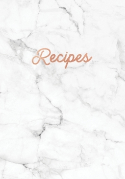 Recipes: Blank Recipe Book, Custom Cookbook for your Favorite Recipes - Smooth White Marble (7 x 10 - 100 pages)