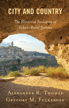 Hardcover City and Country: The Historical Evolution of Urban-Rural Systems Book