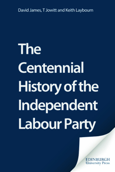 Hardcover The Centennial History of the Independent Labour Party Book