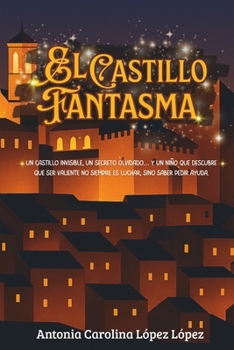 El castillo fantasma: Cuento infantil sobre valentía, identidad y memoria (Spanish Edition)