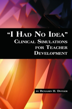 Paperback I Had No Idea Clinical Simulations for Teacher Development Book